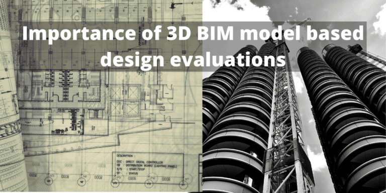 The vital importance of 3D BIM model-based design evaluations for
